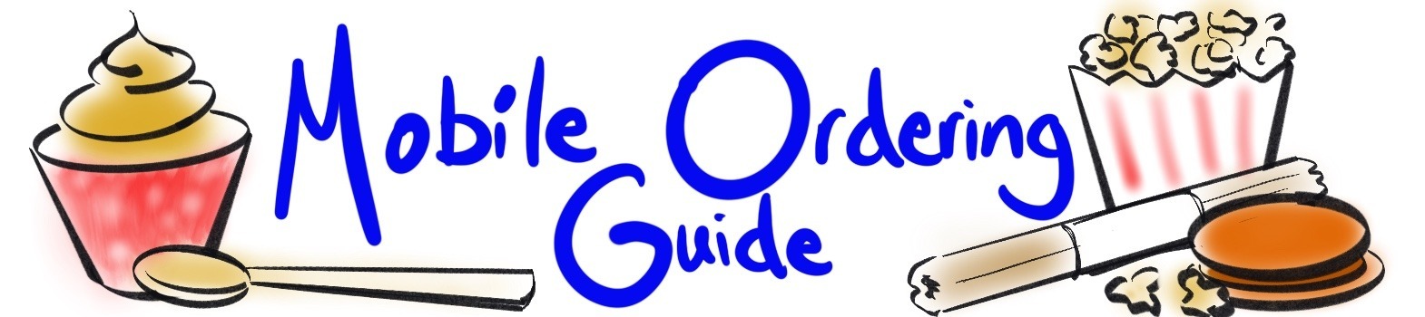 Title for page showing text “Mobile Ordering Guide” surrounded by a churro, Dole Whip, popcorn and cookies