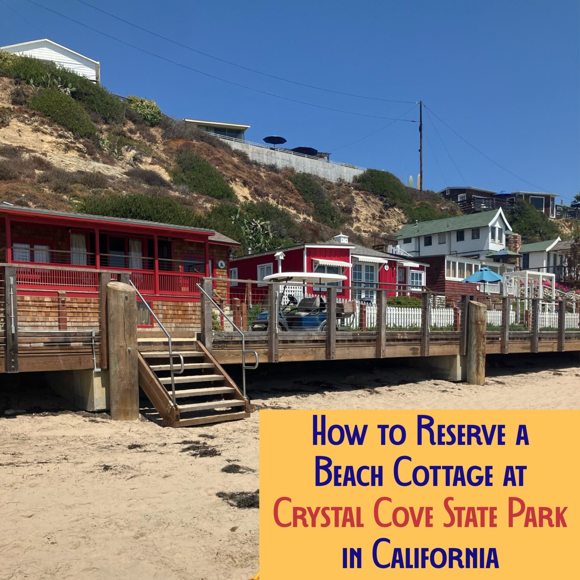 Images historic cottages with title “How to Reserve a Beach Cottage at Crystal Cove State Park in Orange County, California.