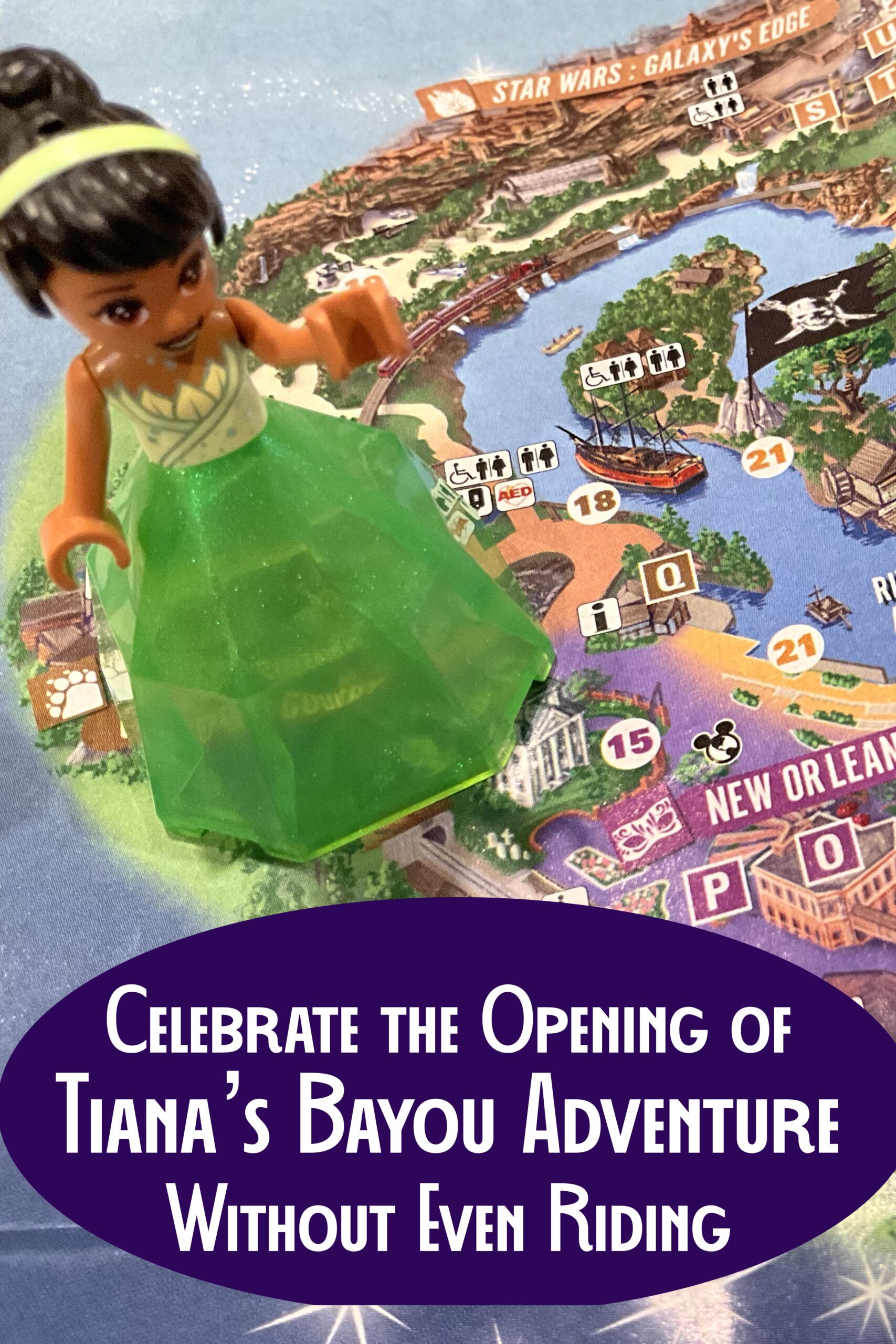 Photo of Lego Princess Tiana on map of Disneyland Park in California with title “Celebrate the Opening of Tiana’s Bayou Adventure Without Even Riding”