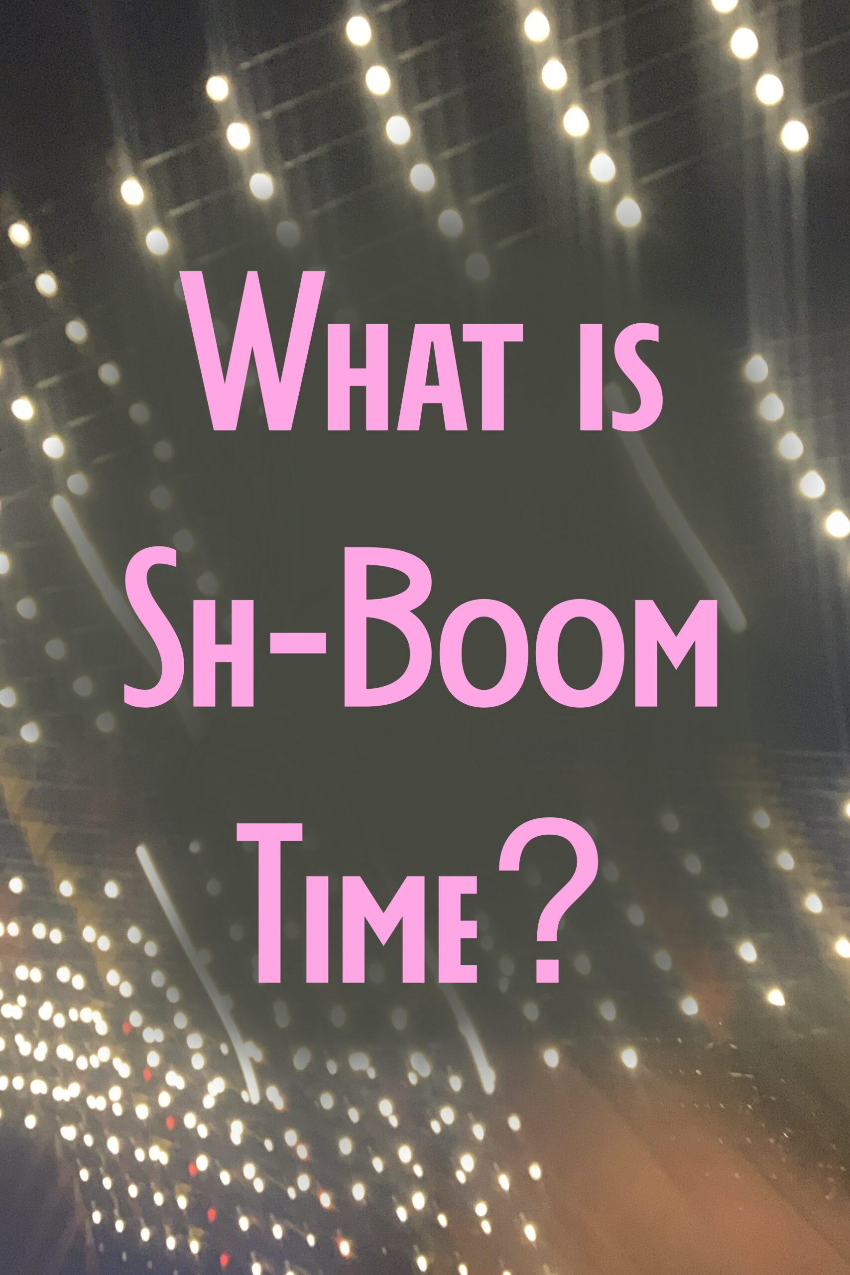 What is Sh-Boom Time at Disney California Adventure Park in Disneyland?