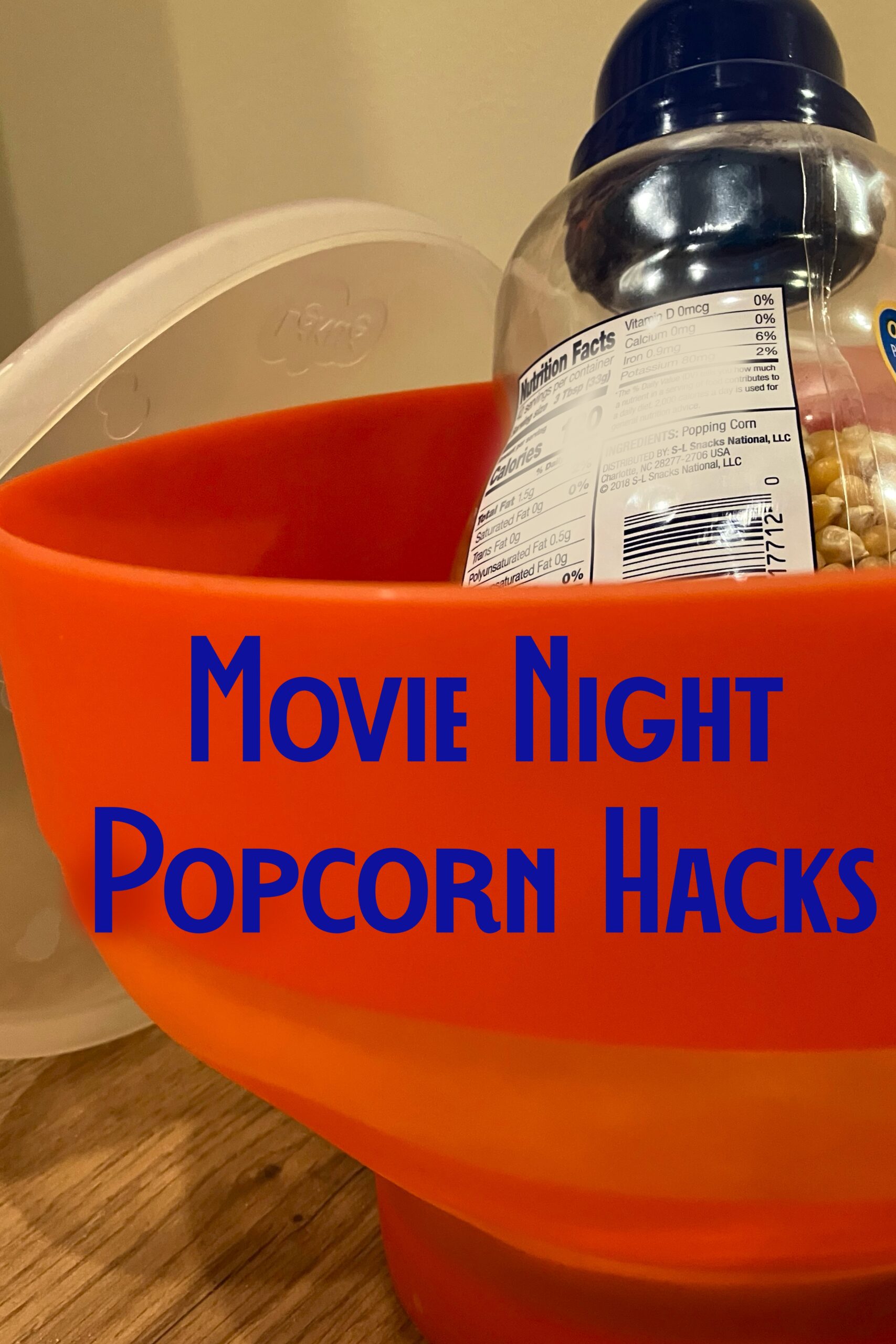 Photo of microwave popcorn bowl with lid plus a jug of popping corn with a title that says “Movie Night Popcorn Hacks”