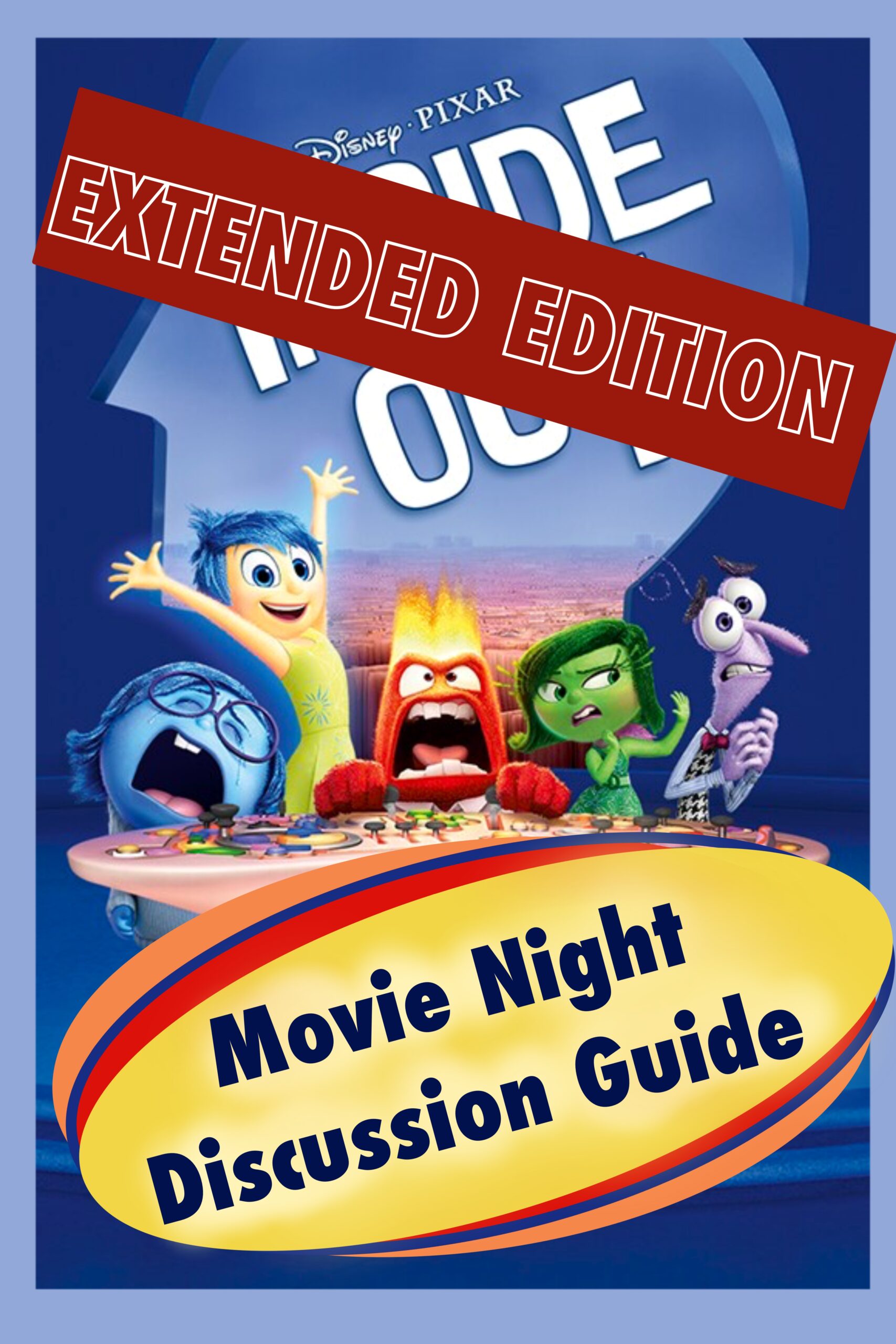 Movie poster for Inside Out from Walt Disney and Pixar Animation studios with title “Movie Night Discussion Guide” and extra subtitle “Extended Edition”