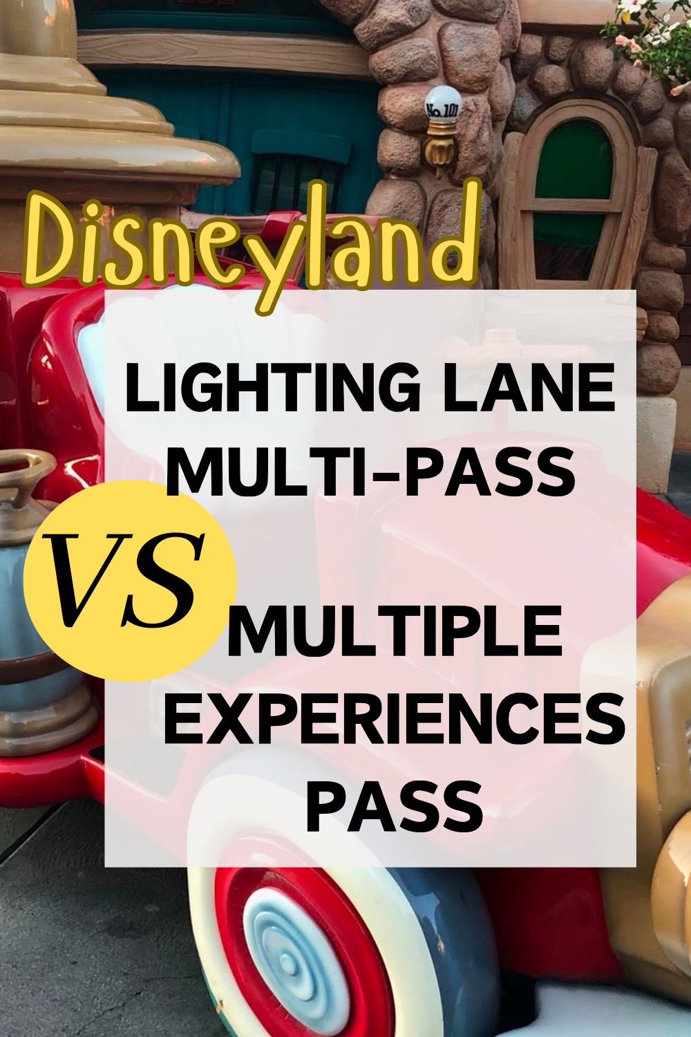 Photo of Mickey Toontown with text overlayed: “Disneyland Lightning Lane Multi Pass vs Multiple Experiences Pass.