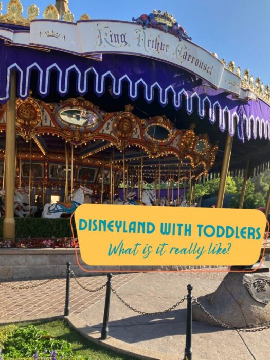 Photo of King Arthur Carrousel at Disneyland Park with title “Disneyland with Toddlers: What is it Really Like?”