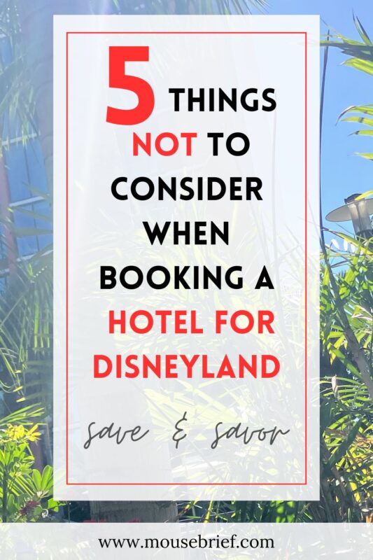 Photo of tower at Disneyland Hotel with landscaping and text, “5 Things Not to Consider When Booking a Hotel for Disneyland”
